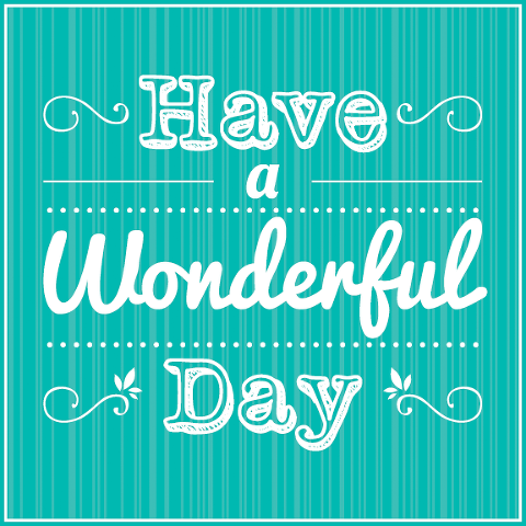 HaveAWonderfulDay