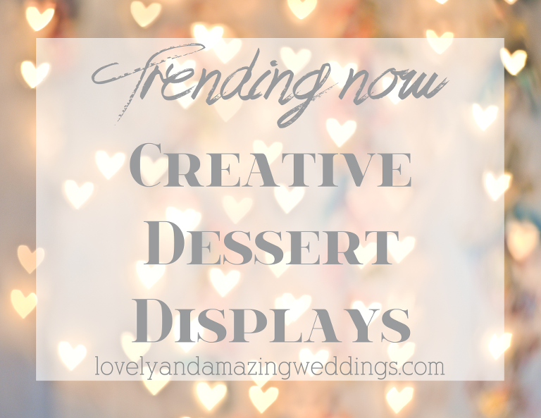 Trending-CreativeDessertDisplays