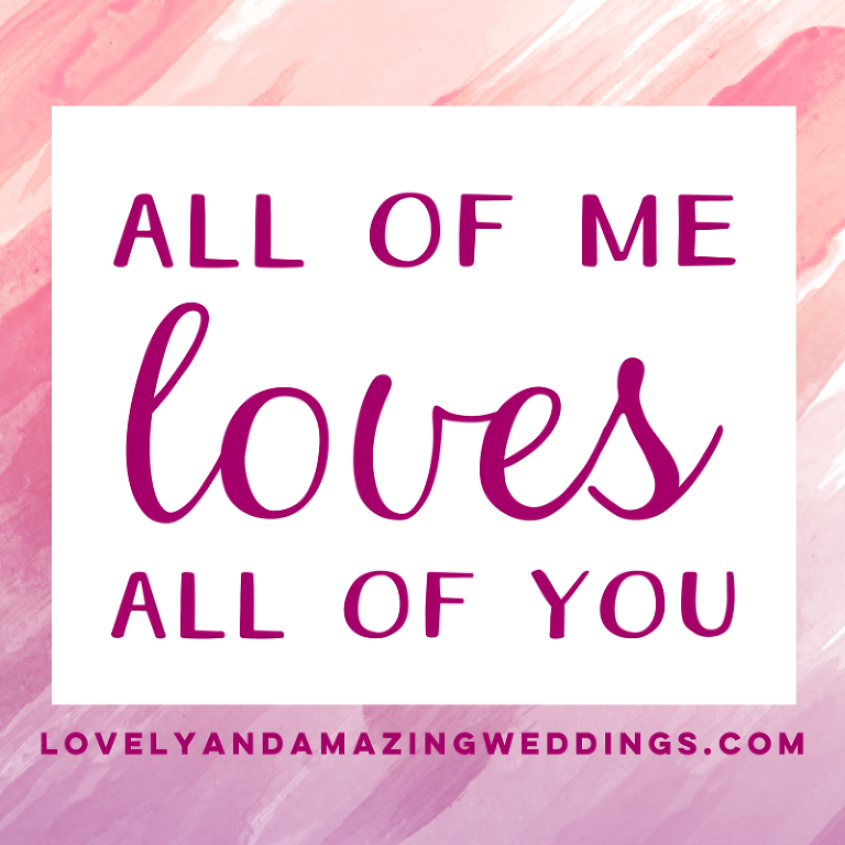 all of me, loves all of you