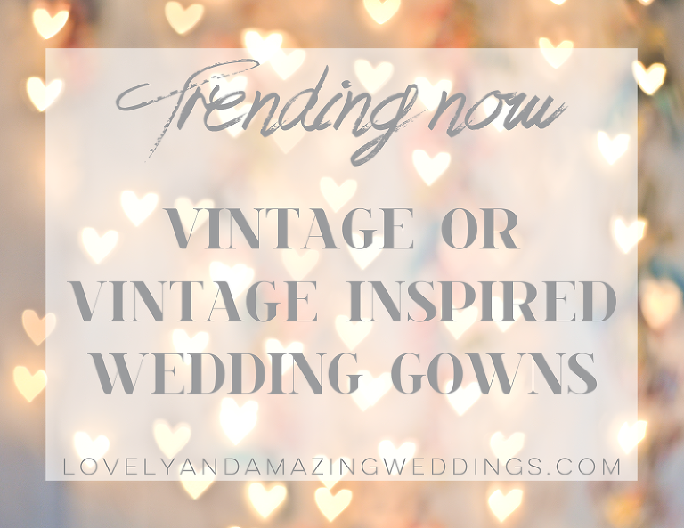 Trending-VintageInspiredWeddingGowns